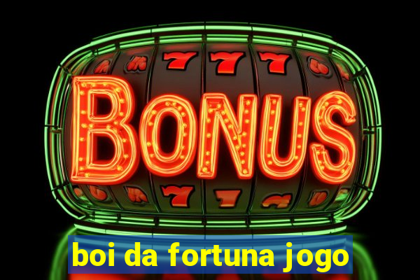 boi da fortuna jogo